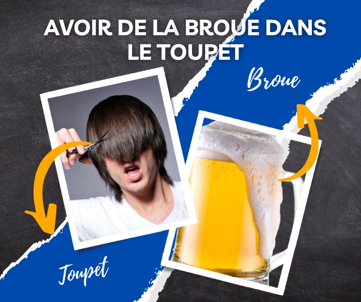 French Expression Avoir de la broue dans le toupet